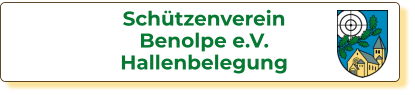 Schützenverein Benolpe e.V. Hallenbelegung